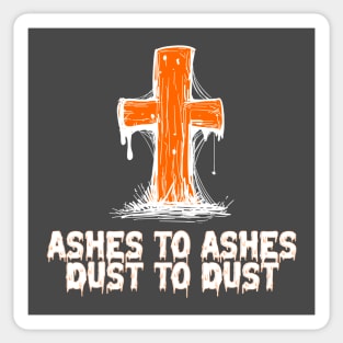 Ashes to Ashes Sticker